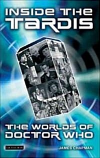 Inside the Tardis: The Worlds of Doctor Who: A Cultural History (Paperback)