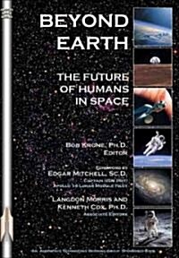 Beyond Earth: The Future of Humans in Space (Paperback)