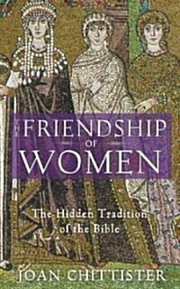 The Friendship of Women: The Hidden Tradition of the Bible (Paperback)