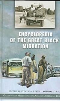 Encyclopedia of the Great Black Migration [3 Volumes]: Greenwood Milestones in African American History (Hardcover)