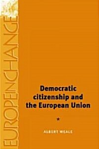 Democratic Citizenship and the European Union (Hardcover)