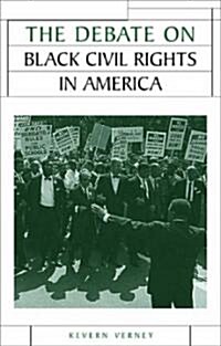 The Debate on Black Civil Rights in America (Hardcover)