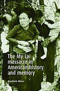 The My Lai Massacre in American History and Memory (Paperback)