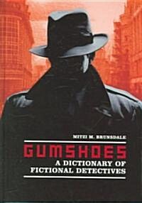 Gumshoes: A Dictionary of Fictional Detectives (Hardcover)