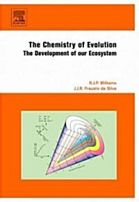 The Chemistry of Evolution : The Development of our Ecosystem (Paperback)