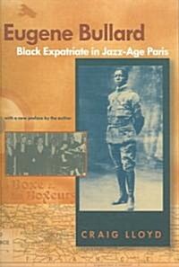 Eugene Bullard, Black Expatriate in Jazz Age Paris (Paperback)