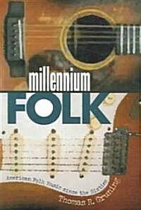 Millennium Folk: American Folk Music Since the Sixties (Paperback)