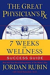 The Great Physicians RX for 7 Weeks of Wellness Success Guide (Paperback)