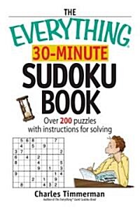 The Everything 30-minute Sudoku Book (Paperback, 3rd, CSM)