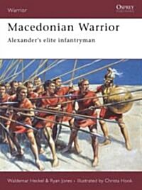 Macedonian Warrior : Alexanders Elite Infantryman (Paperback)