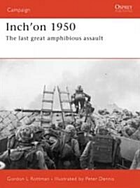 Inchon 1950 : The Last Great Amphibious Assault (Paperback)