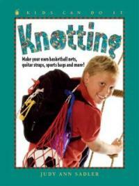 Knotting : make your own basketball nets, guitar straps, sports bags and more 