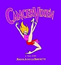 Cancer Vixen: A True Story (Hardcover)