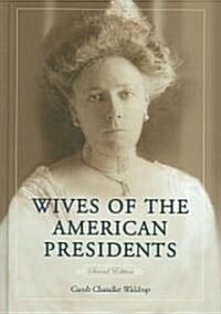 Wives of the American Presidents, 2D Ed. (Hardcover, 2)