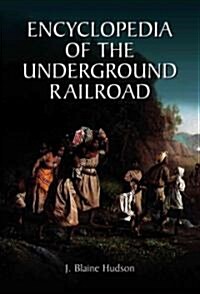 Encyclopedia of the Underground Railroad (Hardcover)