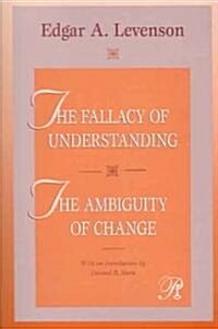 The Fallacy of Understanding & the Ambiguity of Change (Paperback)