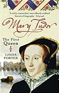 Mary Tudor : The First Queen (Paperback)