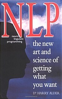 NLP: The New Art And Science Of Getting What You Want (Paperback)