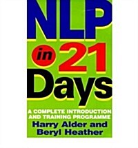 NLP in 21 Days : A Complete Introduction and Training Programme (Paperback)