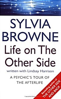 Life on the Other Side : A Psychics Tour of the Afterlife (Paperback)