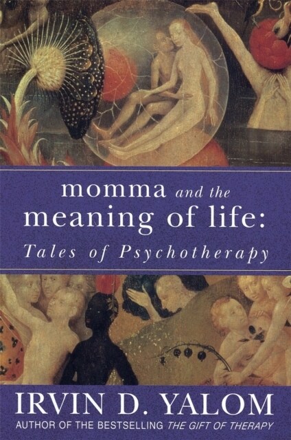 Momma And The Meaning Of Life : Tales of Psychotherapy (Paperback)