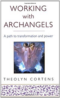 Working With Archangels : Your path to transformation and power (Paperback)