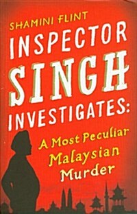 Inspector Singh Investigates: A Most Peculiar Malaysian Murder : Number 1 in series (Paperback)