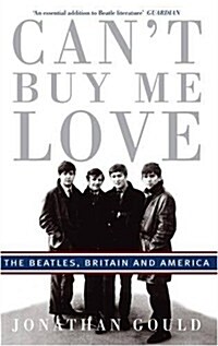 Cant Buy Me Love : The Beatles, Britain, and America (Paperback)