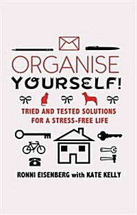 Organise Yourself : Tried and Tested Solutions for a Stress-free Life (Paperback)