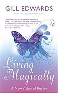 Living Magically : A New Vision of Reality (Paperback)