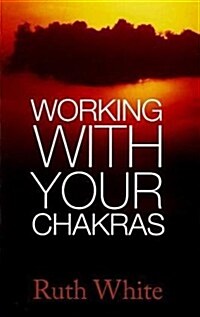 Working with Your Chakras (Paperback)