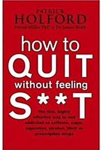 How to Quit without Feeling S**t (Hardcover)