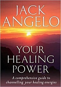 Your Healing Power : A Comprehensive Guide to Channelling Your Healing Energies (Paperback)
