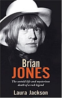 Brian Jones : The Untold Life and Mysterious Death of a Rock Legend (Paperback)