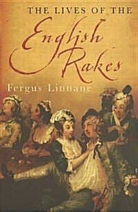 The Lives of the English Rakes (Paperback)