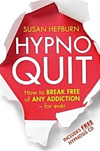 Hypnoquit : How to Break Free of Any Addiction - for Ever (Paperback)