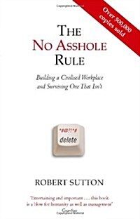 [중고] The No Asshole Rule : Building a Civilised Workplace and Surviving One That Isn‘t (Paperback)