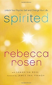 Spirited : Unlock Your Psychic Self and Change Your Life (Paperback)