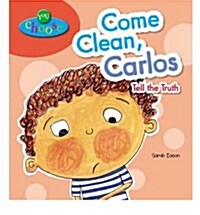 Come Clean, Carlos! Tell the Truth (Hardcover)