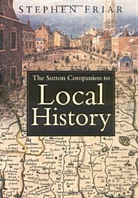 The Sutton Companion to Local History (Paperback, New ed)