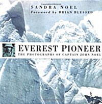 Everest Pioneer : The Photographs of Captain John Noel (Hardcover)