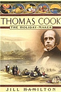 Thomas Cook : The Holiday-Maker (Hardcover, UK ed.)