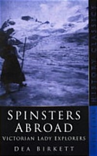 Spinsters Abroad : Victorian Lady Explorers (Paperback, New ed)