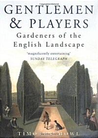 Gentlemen Gardeners : The Men Who Recreated the English Landscape Garden (Paperback, New ed)