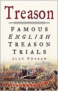 Treason : Famous English Treason Trials (Paperback, New ed)