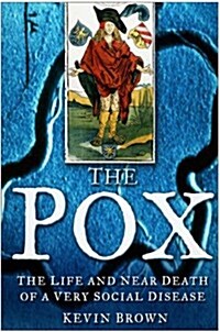 [중고] The Pox : The Life and Near Death of a Very Social Disease (Paperback, UK ed.)