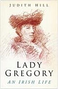 Lady Gregory : An Irish Life (Hardcover)