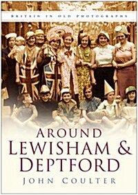 Around Lewisham and Deptford : Britain in Old Photographs (Paperback)