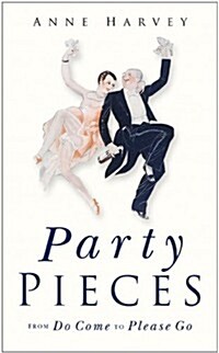 Party Pieces : From Do Come to Please Go (Hardcover)