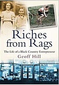 From Riches to Rags : The Life of a Black Country Entrepreneur & Charity Fundraiser (Paperback)